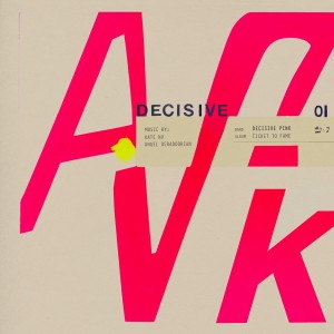 Image of Decisive Pink (Kate NV + Angel Deradoorian) - Ticket To Fame