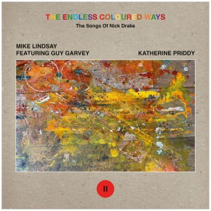 Image of Mike Lindsay Feat. Guy Garvey / Katherine Priddy - The Endless Coloured Ways: The Songs Of Nick Drake