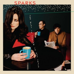 Image of Sparks - The Girl Is Crying In Her Latte