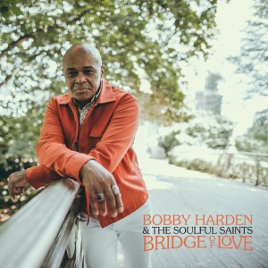 Image of Bobby Harden & The Soulful Saints - Bridge Of Love