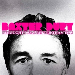 Image of Baxter Dury - I Thought I Was Better Than You