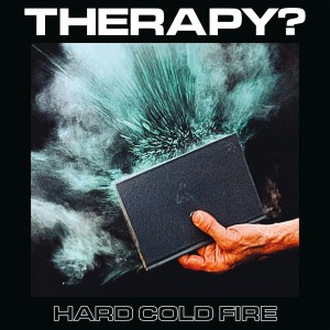 Image of Therapy? - Hard Cold Fire