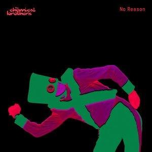 Image of The Chemical Brothers - No Reason