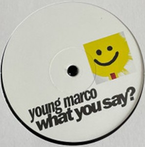 Image of Young Marco - What You Say?