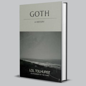 Image of Lol Tolhurst - Goth: A History