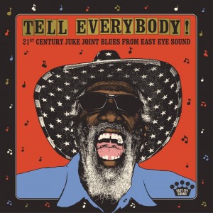 Image of Various Artists - Tell Everybody! (21st Century Juke Joint Blues From Easy Eye Sound)
