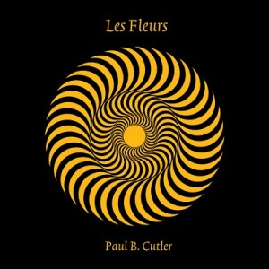 Paul B. Cutler - Les Fleurs