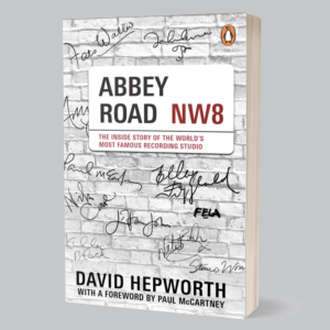 Image of David Hepworth, Paul McCartney - Abbey Road : The Inside Story Of The World's Most Famous Recording Studio (with A Foreword By Paul McCartney)
