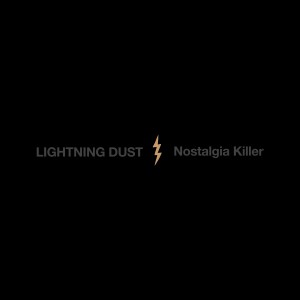 Image of Lightning Dust - Nostalgia Killer