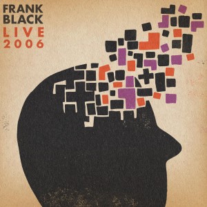 Image of Frank Black - Live 2006 (RSD23 EDITION)