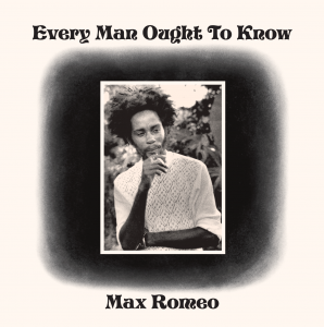 Image of Max Romeo - Every Man Ought To Know (RSD23 EDITION)