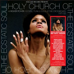 Image of Various Artists - Soul Jazz Records Presents Holy Church Of The Ecstatic Soul: A Higher Power: Gospel, Soul And Funk At The Crossroads 1971-83 (RSD23 EDITION)