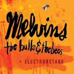 Image of Melvins - The Bulls & The Bees + Electroretard - 2023 Reissue