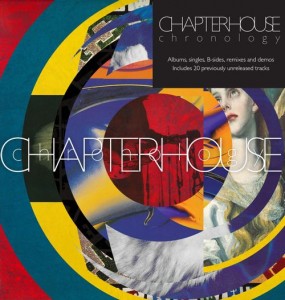 Image of Chapterhouse - Chronology: Albums, Singles, B-Sides, Remixes And Demos