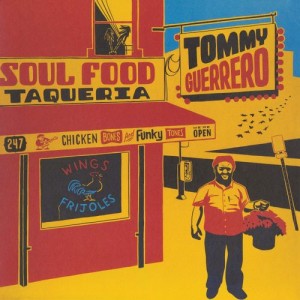 Image of Tommy Guerrero - Soul Food Taqueria - 2023 Reissue
