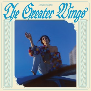 Image of Julie Byrne - The Greater Wings