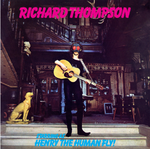 Image of Richard Thompson - Henry The Human Fly - 2023 Reissue