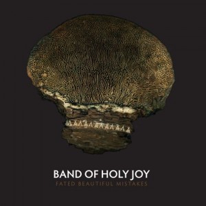 Image of Band Of Holy Joy - Fated Beautiful Mistakes