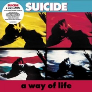 Image of Suicide - A Way Of Life - 2023 Reissue