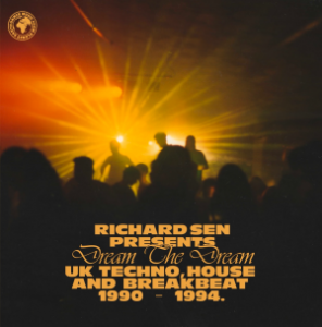 Image of Various Artists - Richard Sen Presents Dream The Dream (UK Techno, Breakbeat And House 1990-1994)