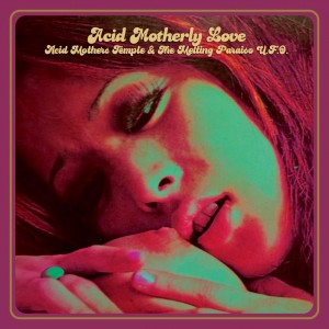 Image of Acid Mothers Temple & The Melting Paraiso U.F.O. - Acid Motherly Love - 2023 Reissue