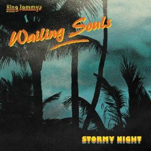 Image of Wailing Souls - Stormy Night - 2023 Reissue