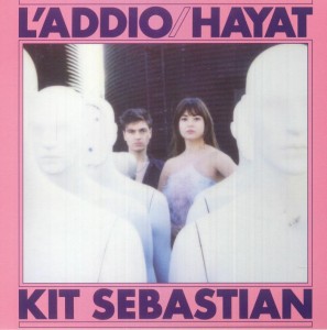 Image of Kit Sebastian - L'Addio / Hayat