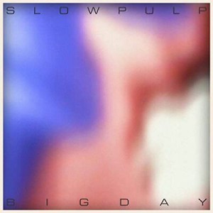 Slow Pulp - Big Day - 2023 Reissue