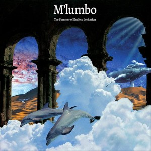 M’lumbo - The Summer Of Endless Levitation