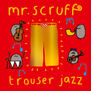 Image of Mr Scruff - Trouser Jazz - Deluxe 20th Anniversary Edition