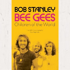 Image of Bob Stanley - Bee Gees : Children Of The World