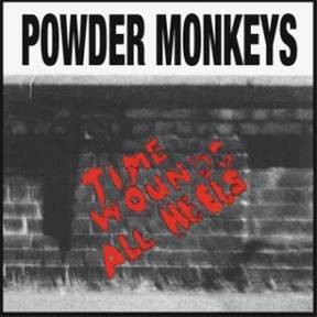 Image of Powder Monkeys - Time Wounds All Heels - 2023 Reissue