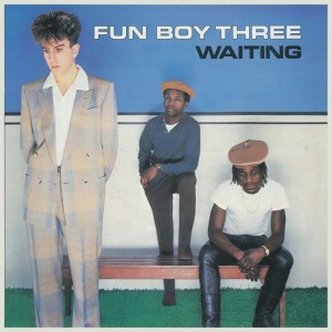 Image of Fun Boy Three - Waiting - 2023 Remaster