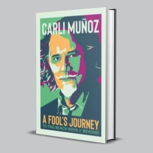 Image of Carli Munoz - A Fool's Journey : To The Beach Boys And Beyond