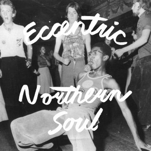 Image of Various Artists - Eccentric Northern Soul