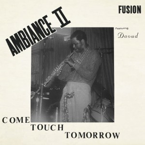 Image of Ambiance II Fusion - Come Touch Tomorrow