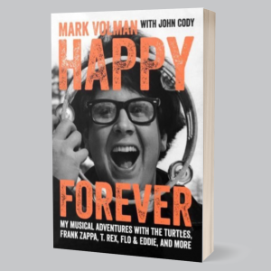 Image of Mark Volman & John Cody - Happy Forever : My Musical Adventures With The Turtles, Frank Zappa, T. Rex, Flo & Eddie, And More