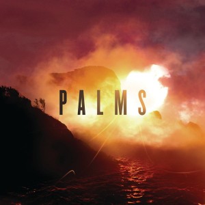 Image of Palms - Palms - 10th Anniversary Edition