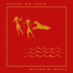 Image of Group Du Jour - Motion Of Waves
