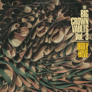Image of Holy Hive - Big Crown Vaults Vol. 3 - Holy Hive