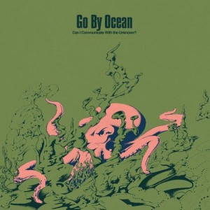 Image of Go By Ocean - Can I Communicate With The Unknown?