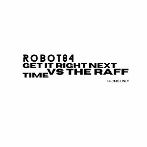 Image of ROBOT84 Vs. The RAFF - Get It Right Next Time