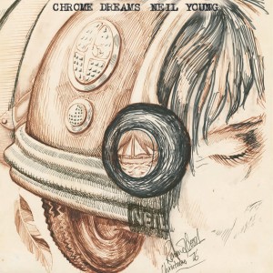 Image of Neil Young - Chrome Dreams - 2023 Reissue