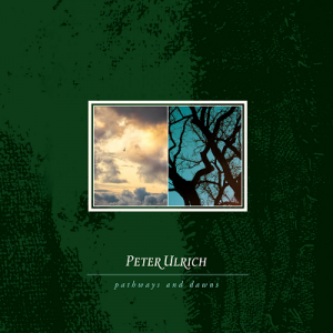 Image of Peter Ulrich - Pathways And Dreams - 2023 Reissue