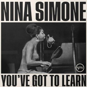 Image of Nina Simone - You've Got To Learn