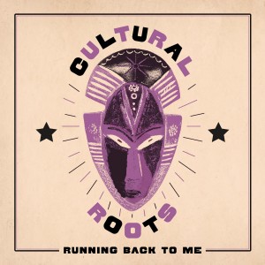 Image of Cultural Roots - Running Back To Me