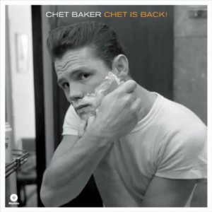 Image of Chet Baker - Chet Is Back - 2023 Reissue