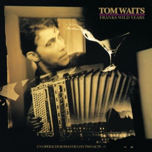 Image of Tom Waits - Franks Wild Years - 2023 Reissue