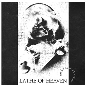 Image of Lathe Of Heaven - Bound By Naked Skies