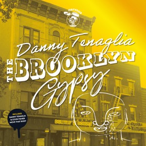 Image of Danny Tenaglia - The Brooklyn Gypsy